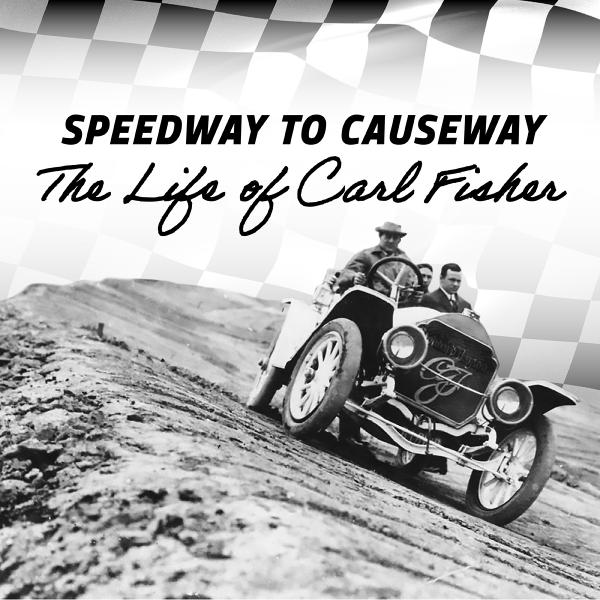 Image for event: Speedway to Causeway: The Life of Carl Fisher